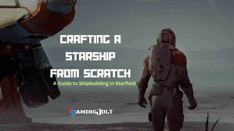 Crafting a Starship from Scratch: A Guide to Shipbuilding in Starfield