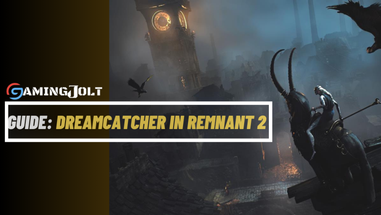 How to Get Dreamcatcher in Remnant 2 (Uses & Unlock)