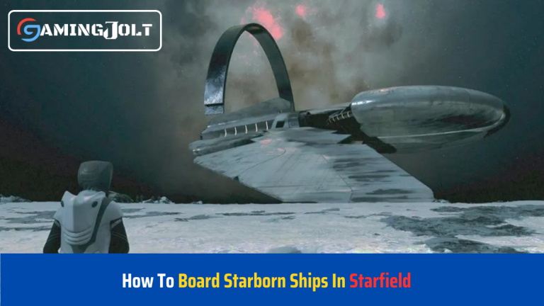 How To Board Starborn Ships In Starfield – Complete Guide