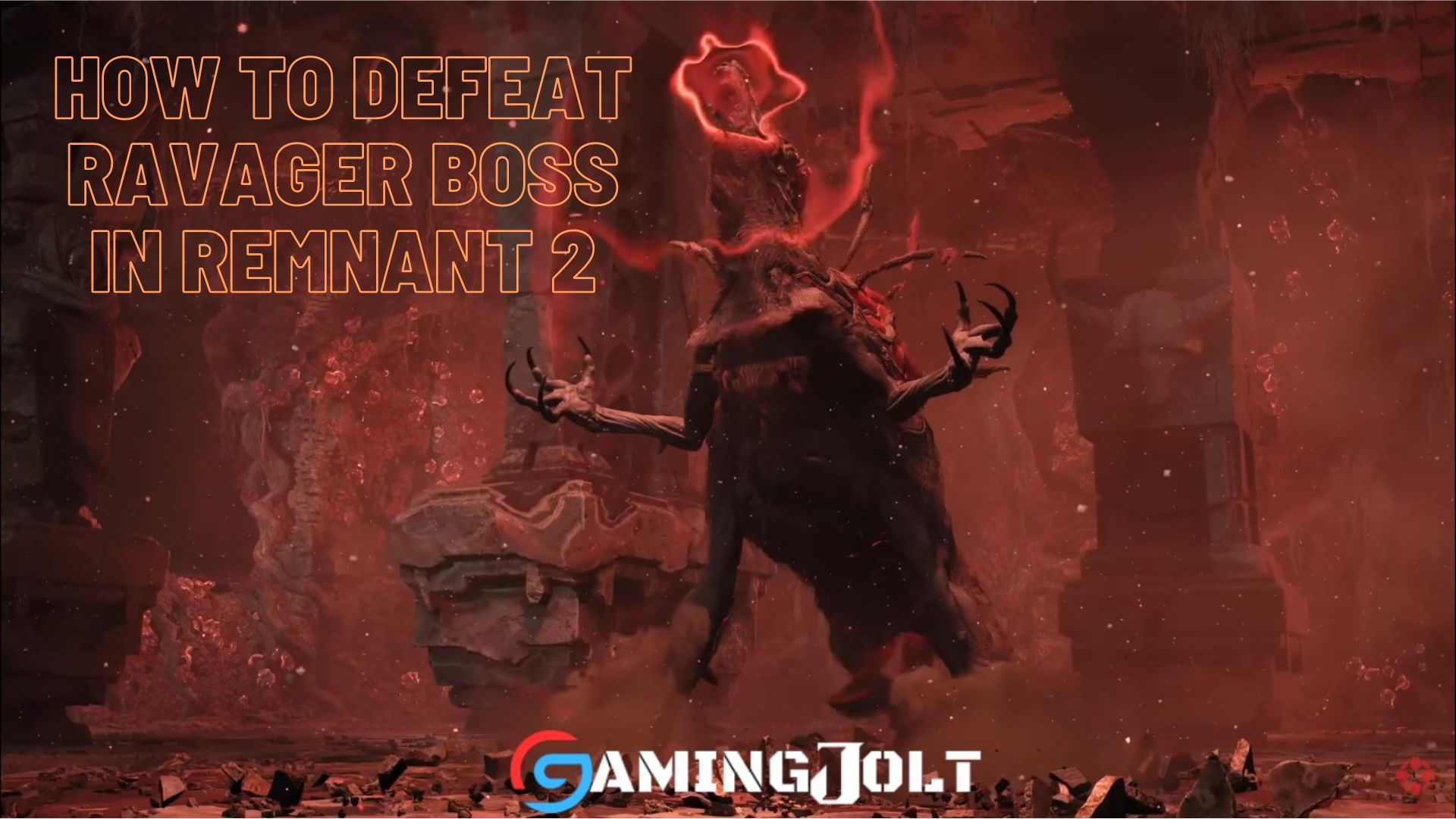 How To Defeat Ravager Boss In Remnant 2