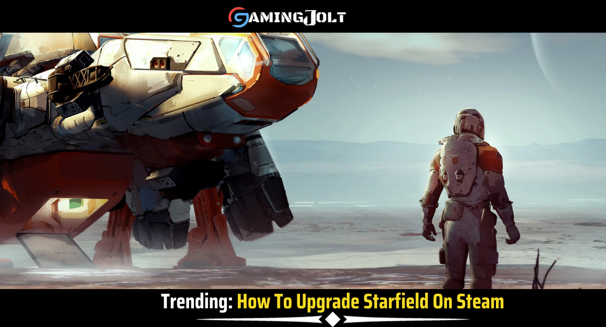 How To Upgrade Starfield On Steam