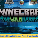 Minecraft Outdated Geyser Proxy Error: How to Fix