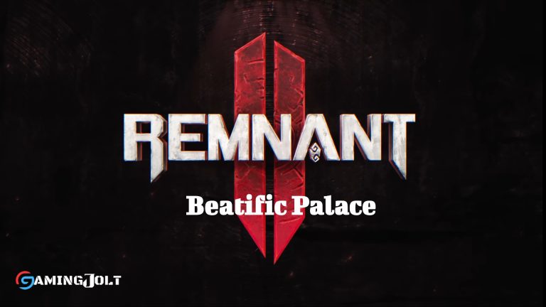 Unraveling Beatific Palace Remnant 2: A Complete Walkthrough