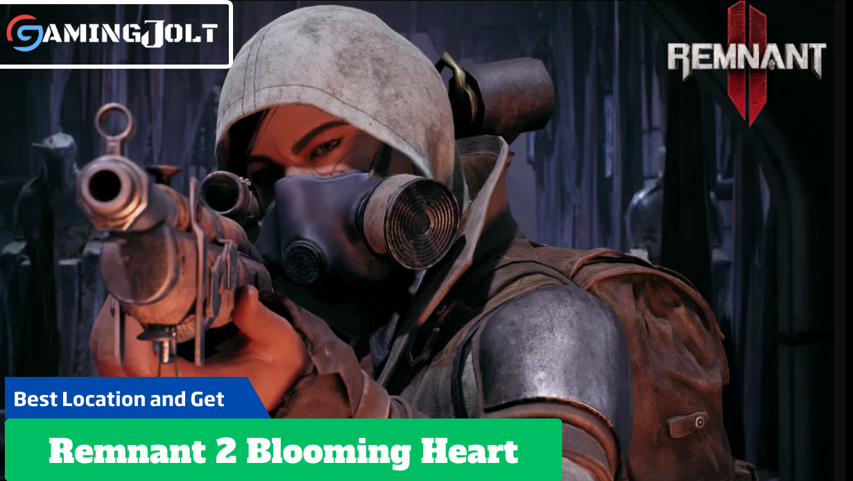 Remnant 2 Blooming Heart: Best Location and How to Get