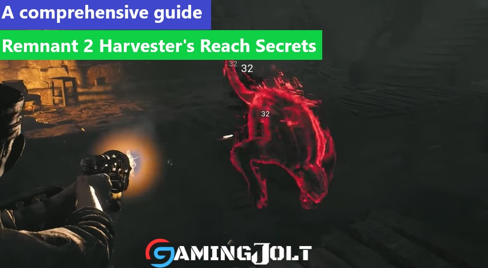 Remnant 2 Harvester's Reach Secrets