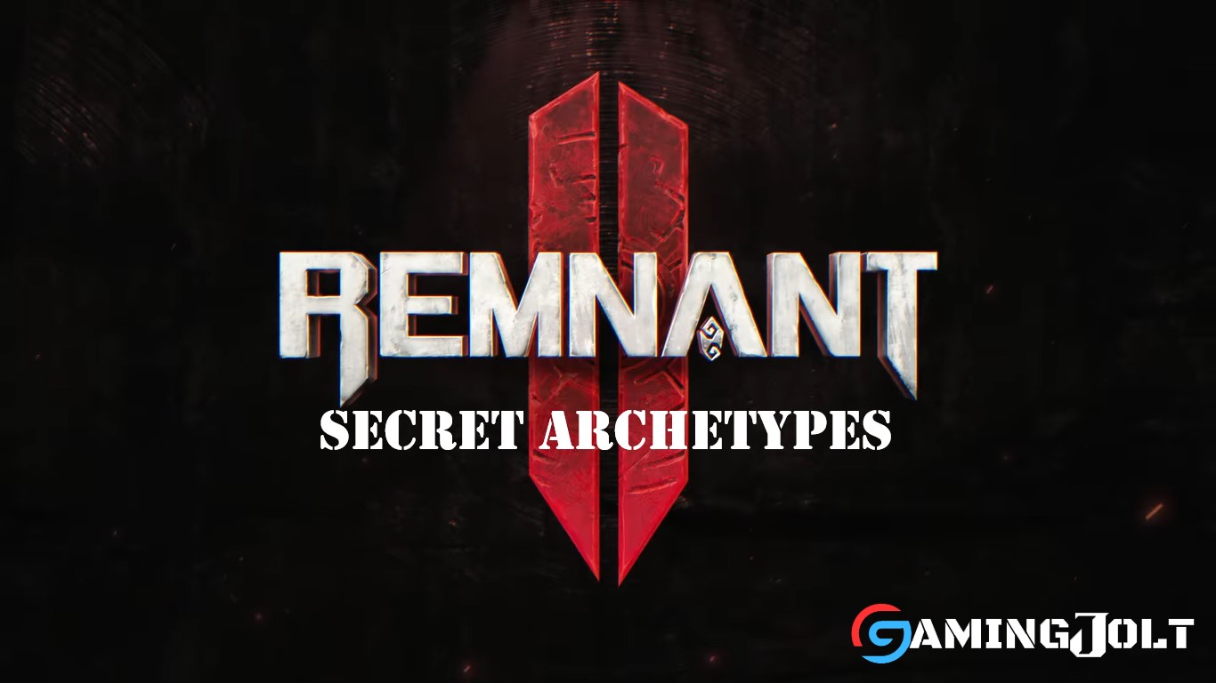 Remnant 2 Secret Archetypes