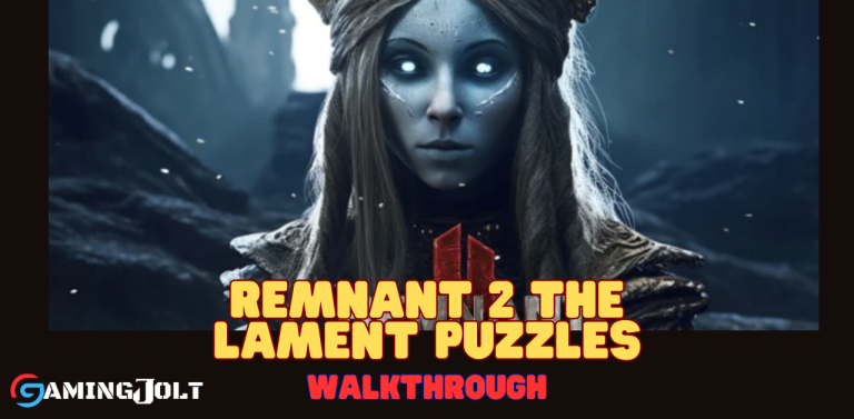 Remnant 2 The Lament Puzzles – Walkthrough