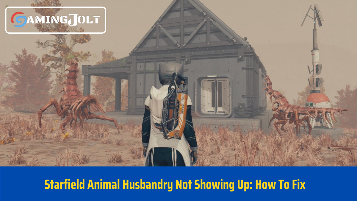 Starfield Animal Husbandry Not Showing Up: How To Fix