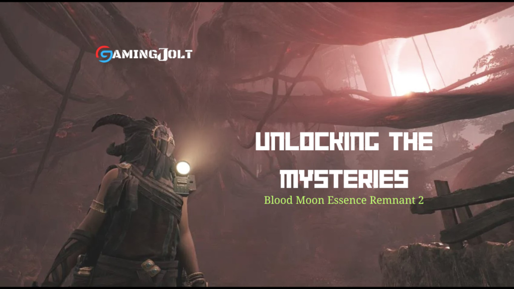 Unlocking The Mysteries: Blood Moon Essence Remnant 2
